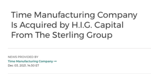 Time Manufacturing Company Is Acquired by H.I.G. Capital From The Sterling Group
